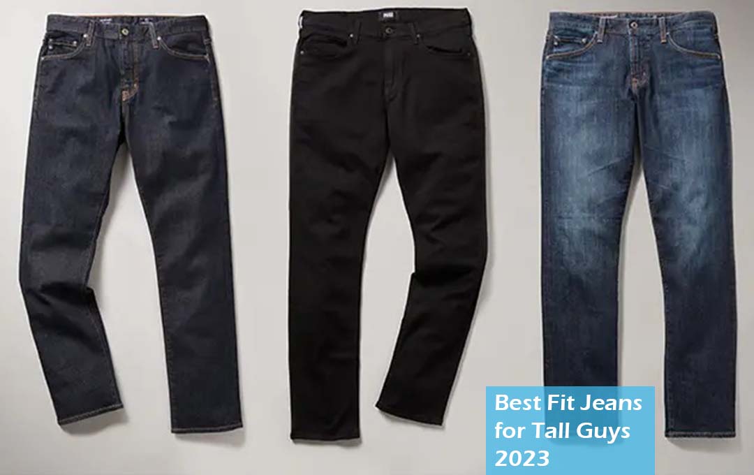 Best Fit Jeans for Tall Guys 2023