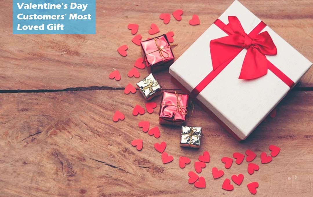 Valentine’s Day Customers’ Most Loved Gift