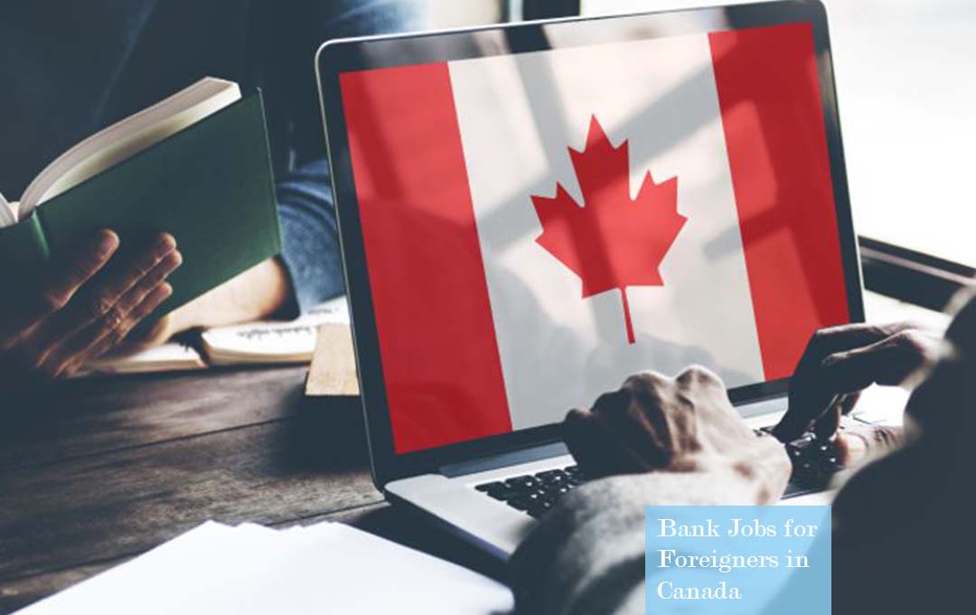 Bank Jobs for Foreigners in Canada