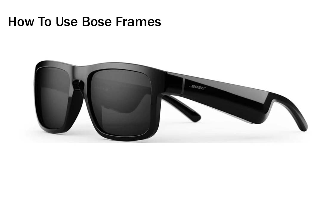 How To Use Bose Frames
