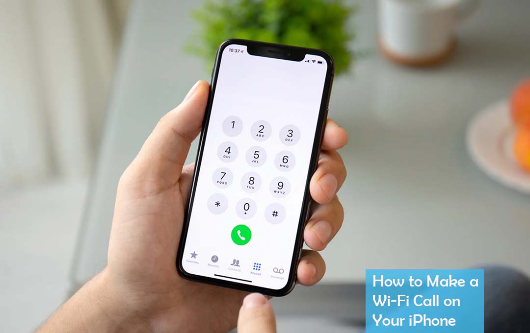 How to Make a Wi-Fi Call on Your iPhone