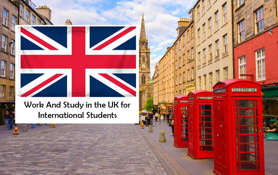 Work And Study in the UK for International Students