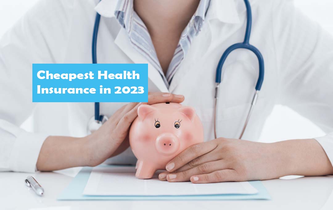 Cheapest Health Insurance in 2023