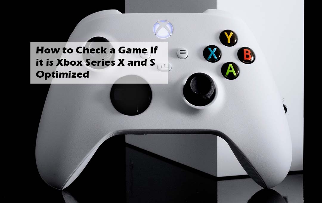 How to Check a Game If it is Xbox Series X and S Optimized
