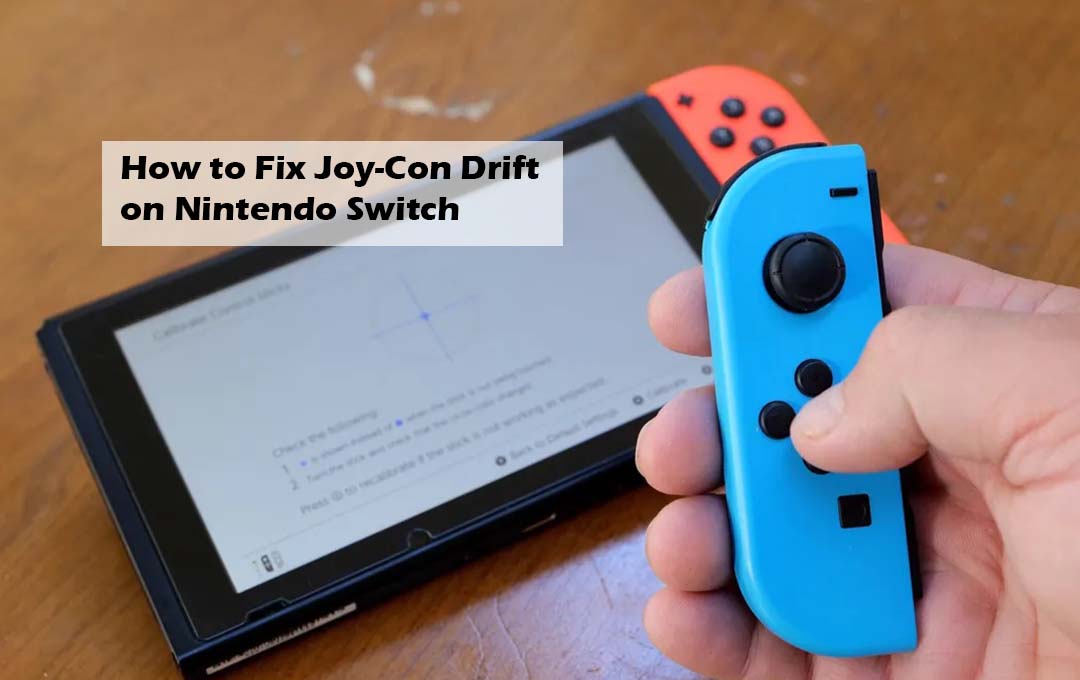 How to Fix Joy-Con Drift on Nintendo Switch
