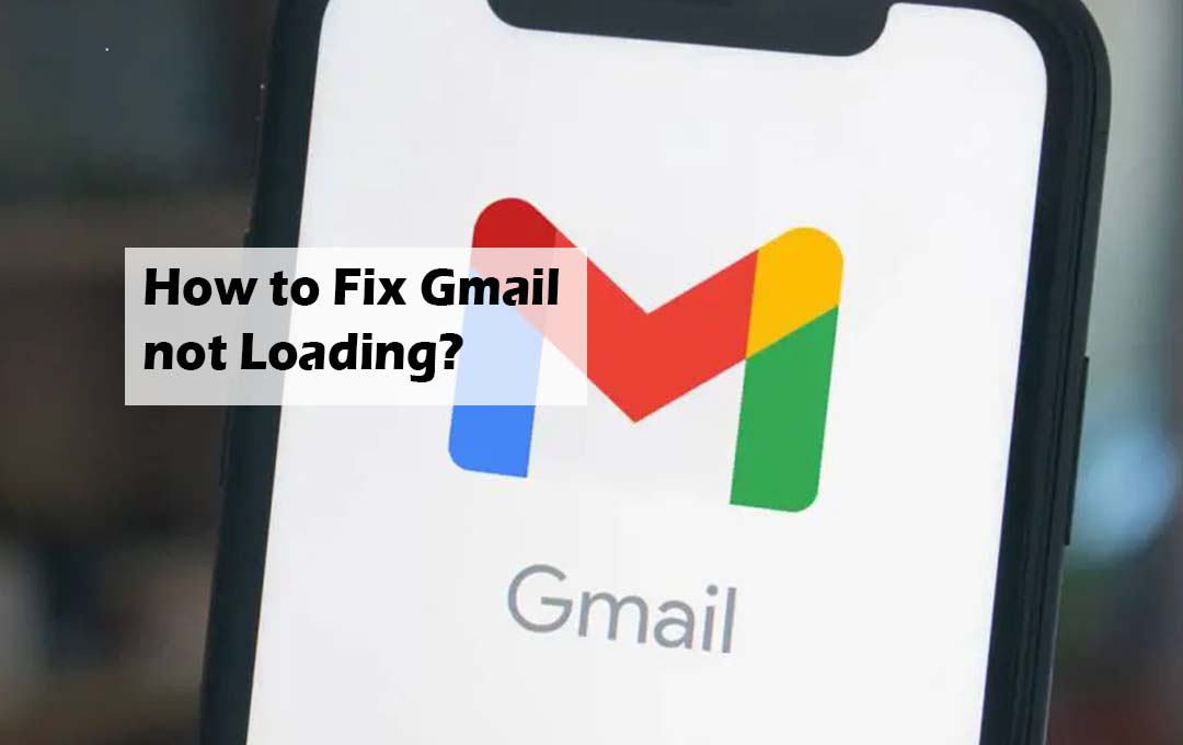 How to Fix Gmail not Loading?