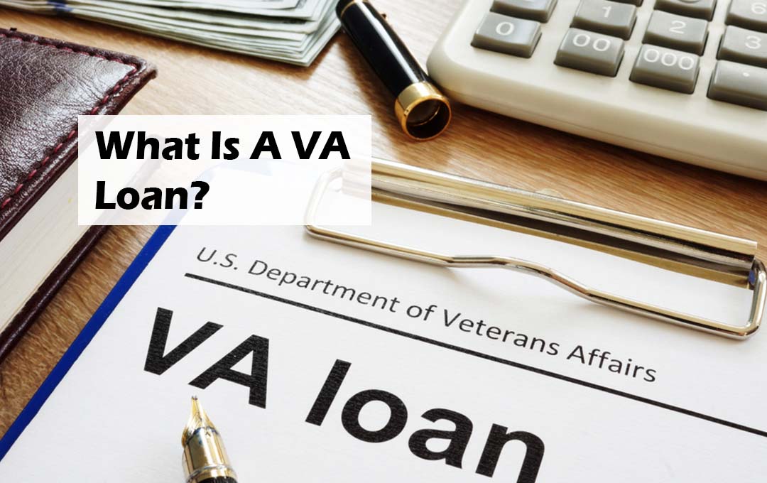 What Is A VA Loan?