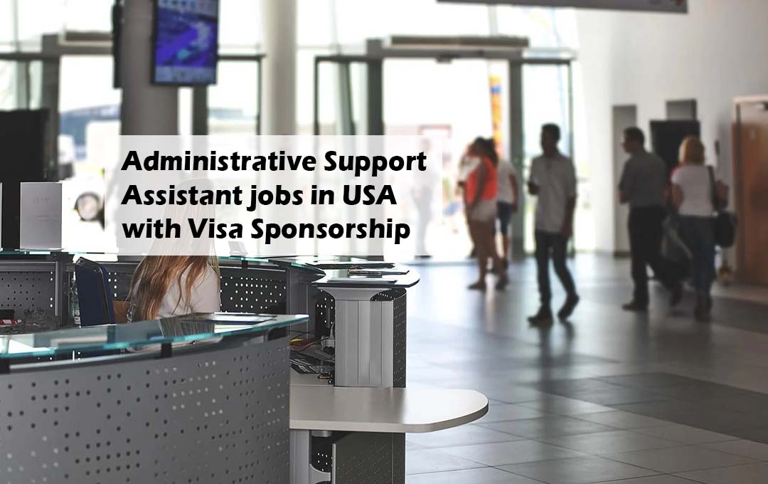 Administrative Support Assistant jobs in USA with Visa Sponsorship