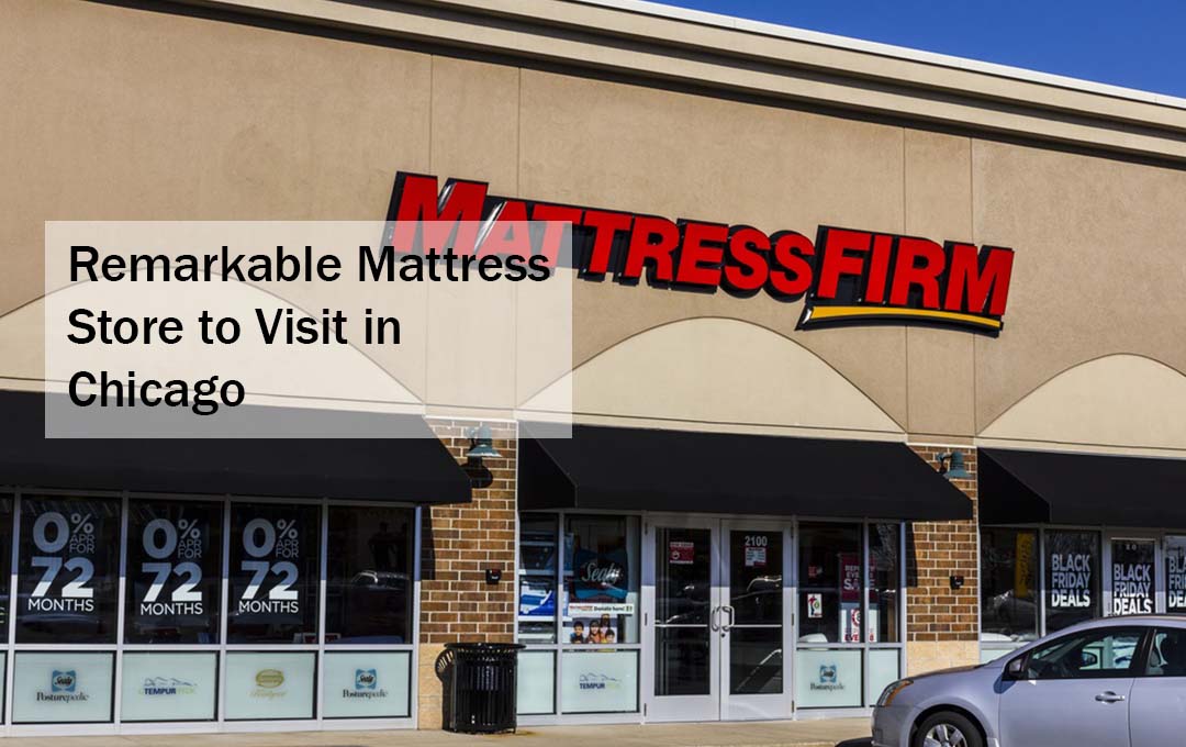 Remarkable Mattress Store to Visit in Chicago