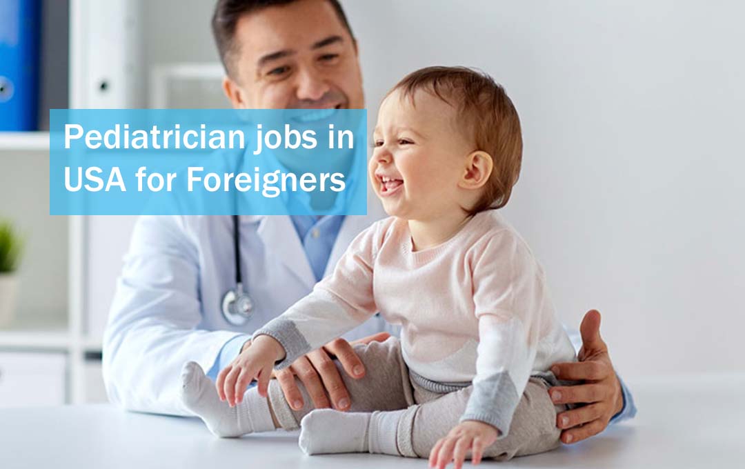Pediatrician jobs in USA for Foreigners