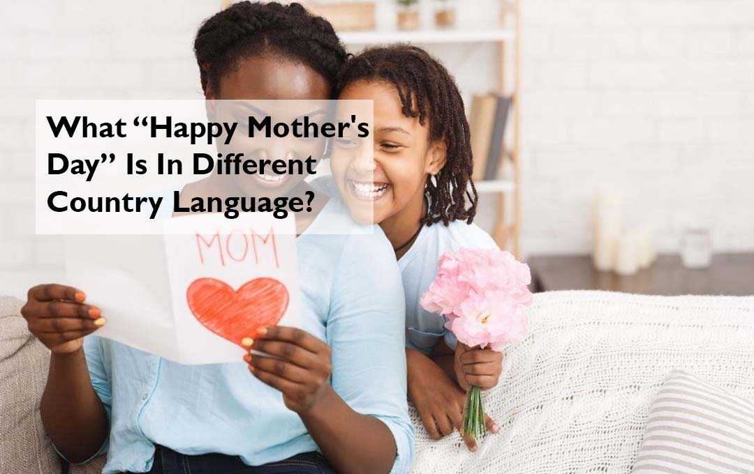 What “Happy Mother's Day” Is In Different Country Language?