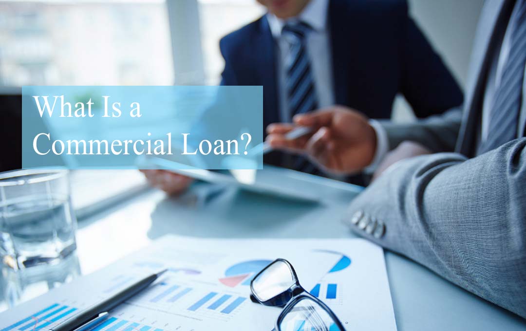 What Is a Commercial Loan?