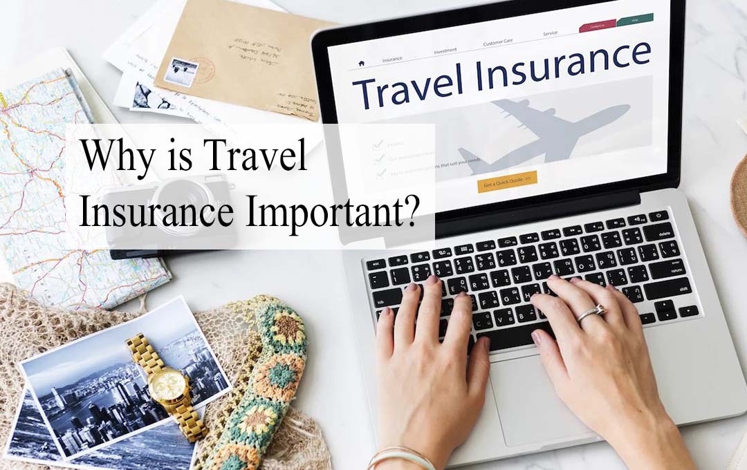Why is Travel Insurance Important?
