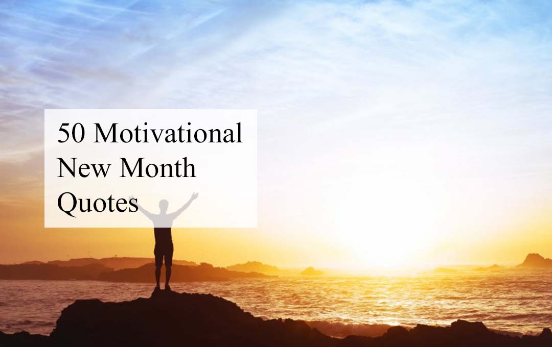 50 Motivational New Month Quotes