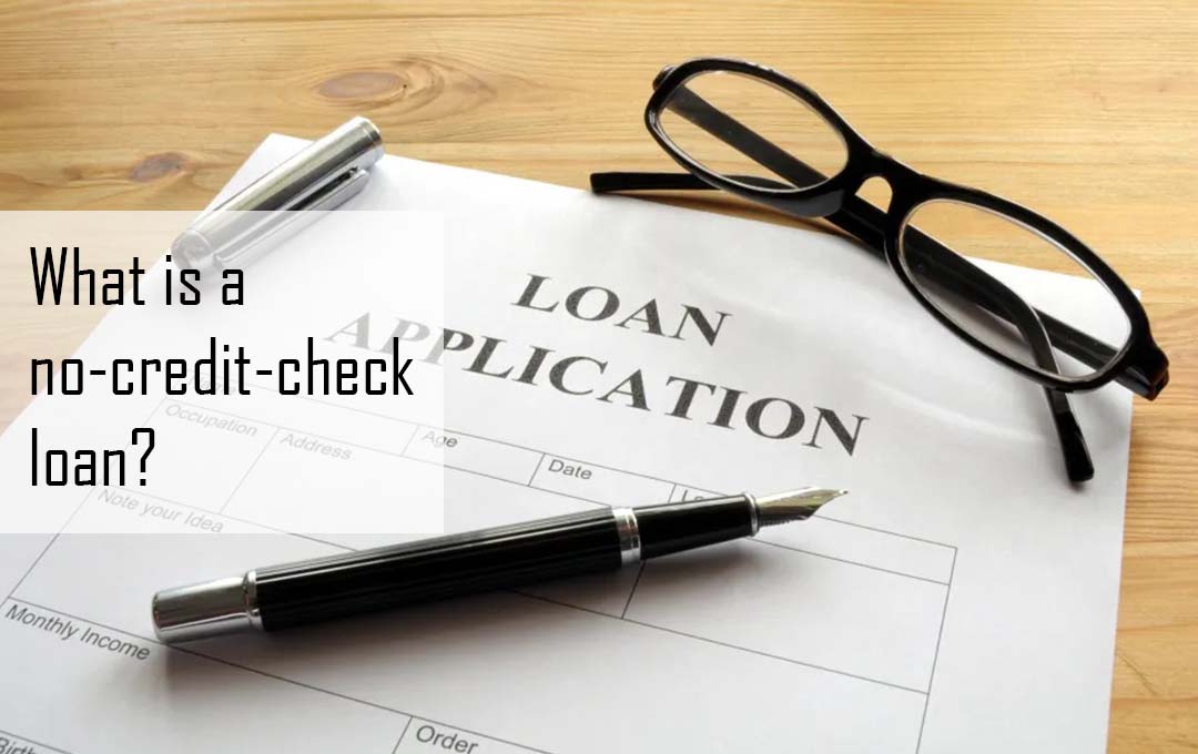 What is a no-credit-check loan?