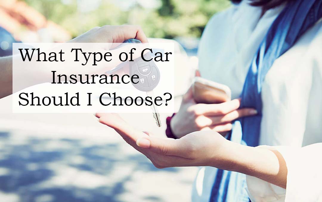 What Type of Car Insurance Should I Choose?