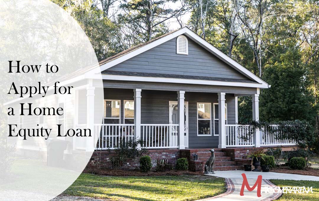 How to Apply for a Home Equity Loan