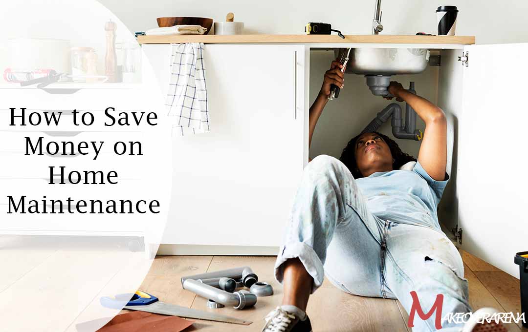 How to Save Money on Home Maintenance