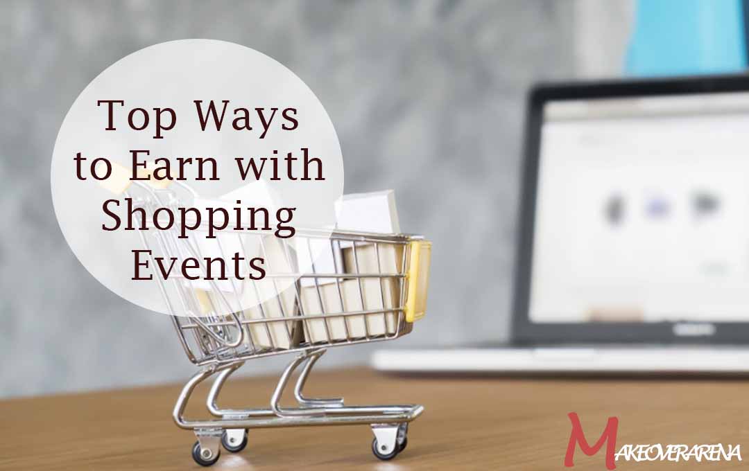 Top Ways to Earn with Shopping Events