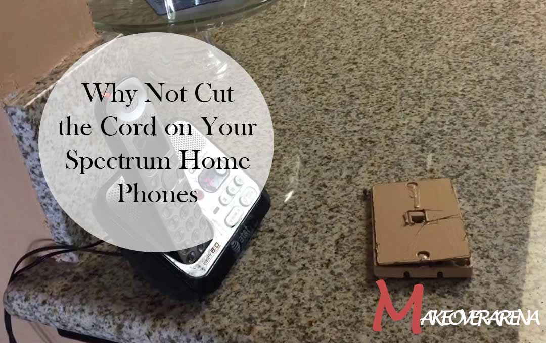 Why Not Cut the Cord on Your Spectrum Home Phones