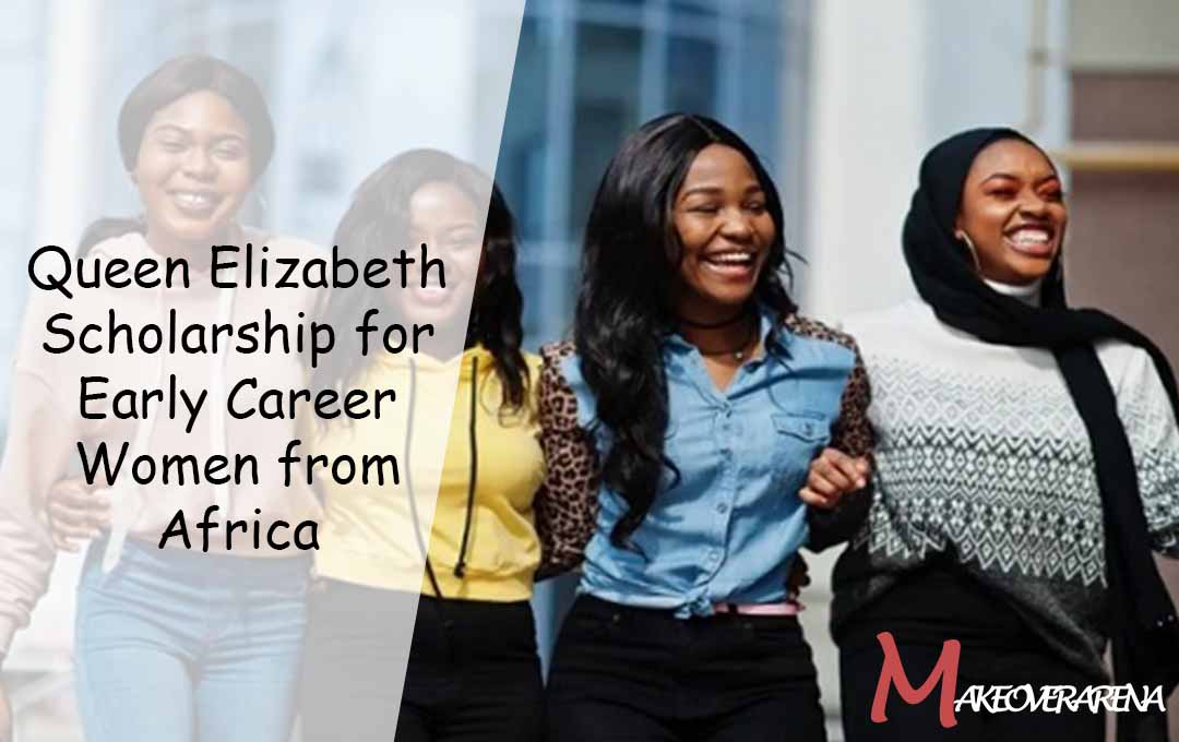 Queen Elizabeth Scholarship for Early Career Women from Africa