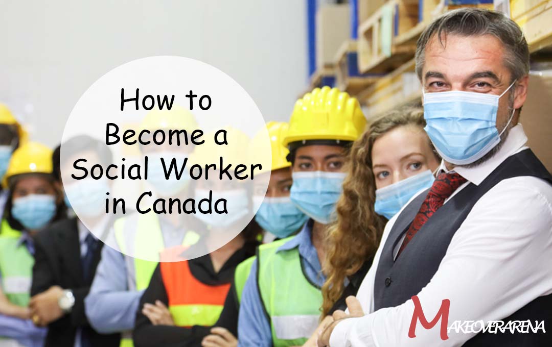 How to Become a Social Worker in Canada
