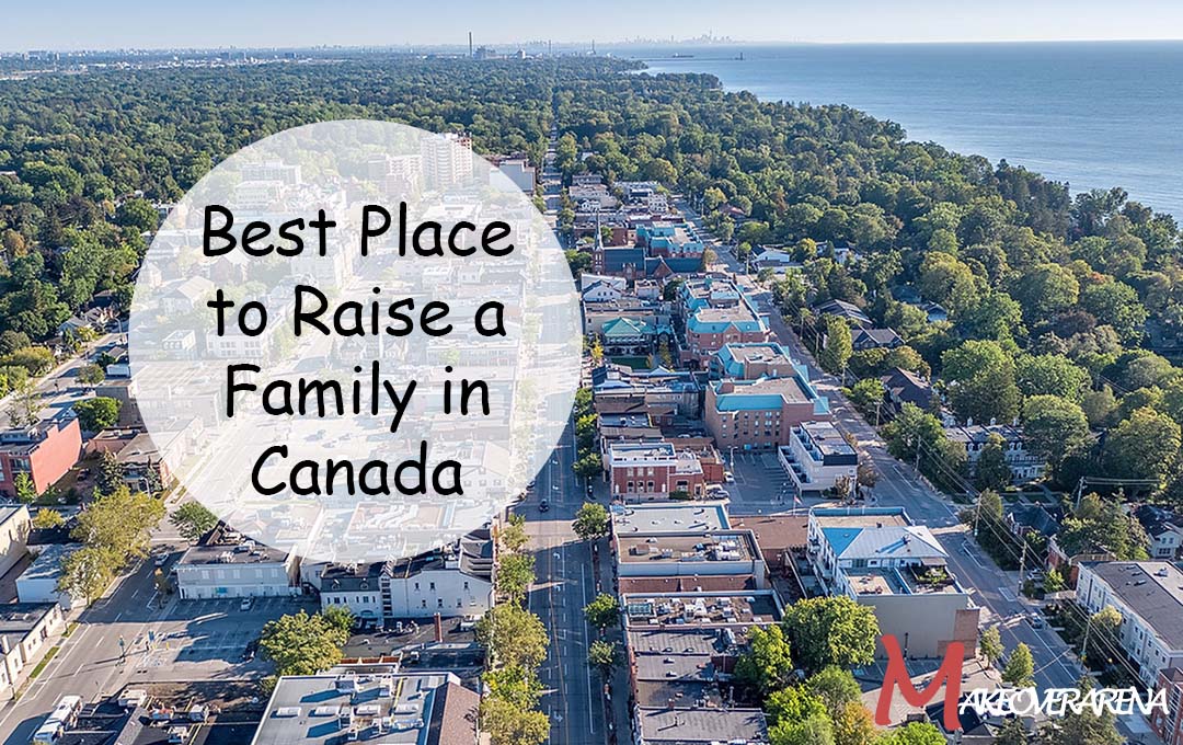 Best Place to Raise a Family in Canada