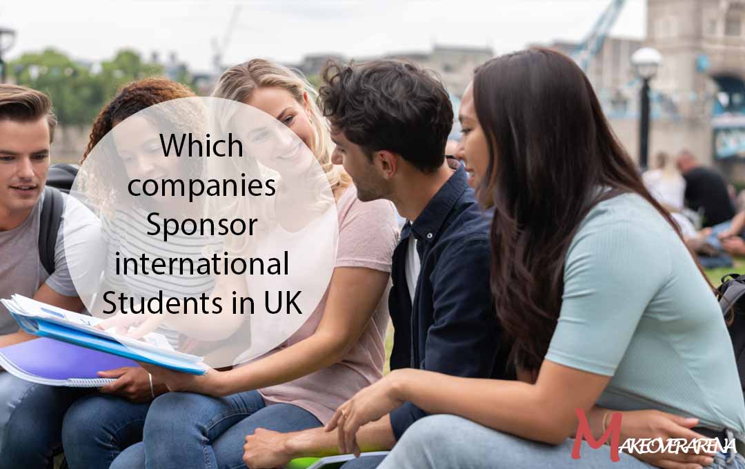 Which companies Sponsor international Students in UK