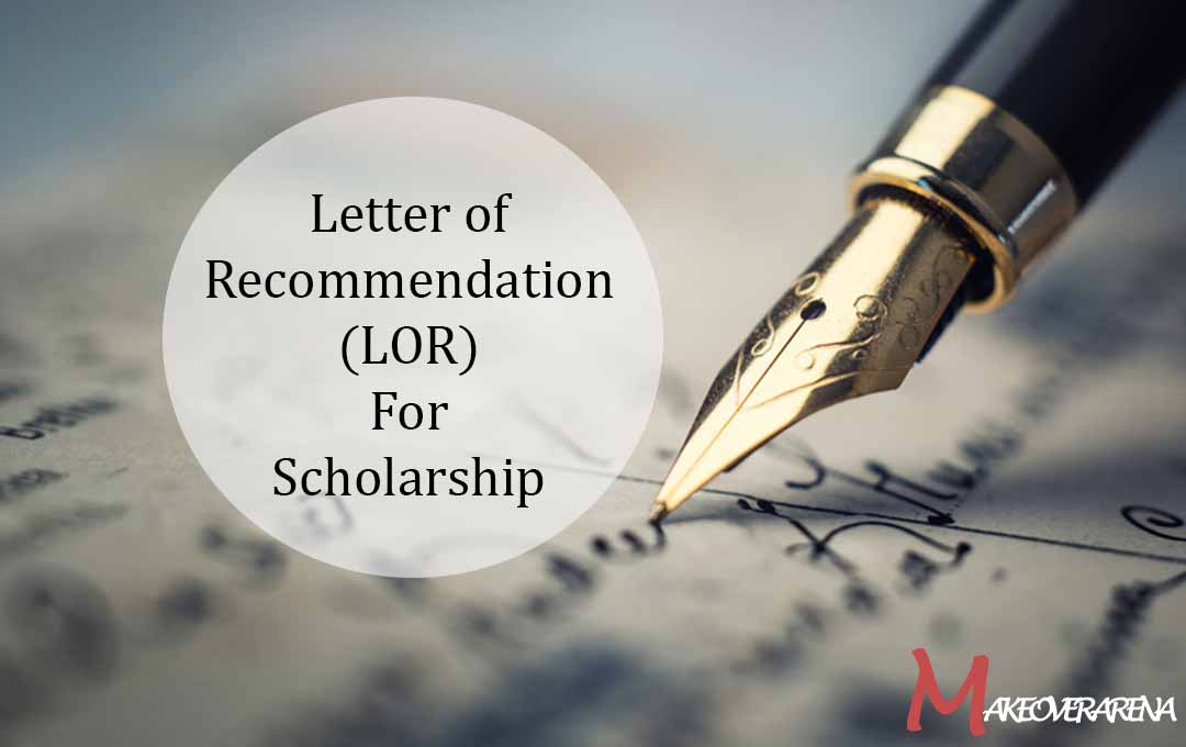 Letter of Recommendation (LOR) For Scholarship