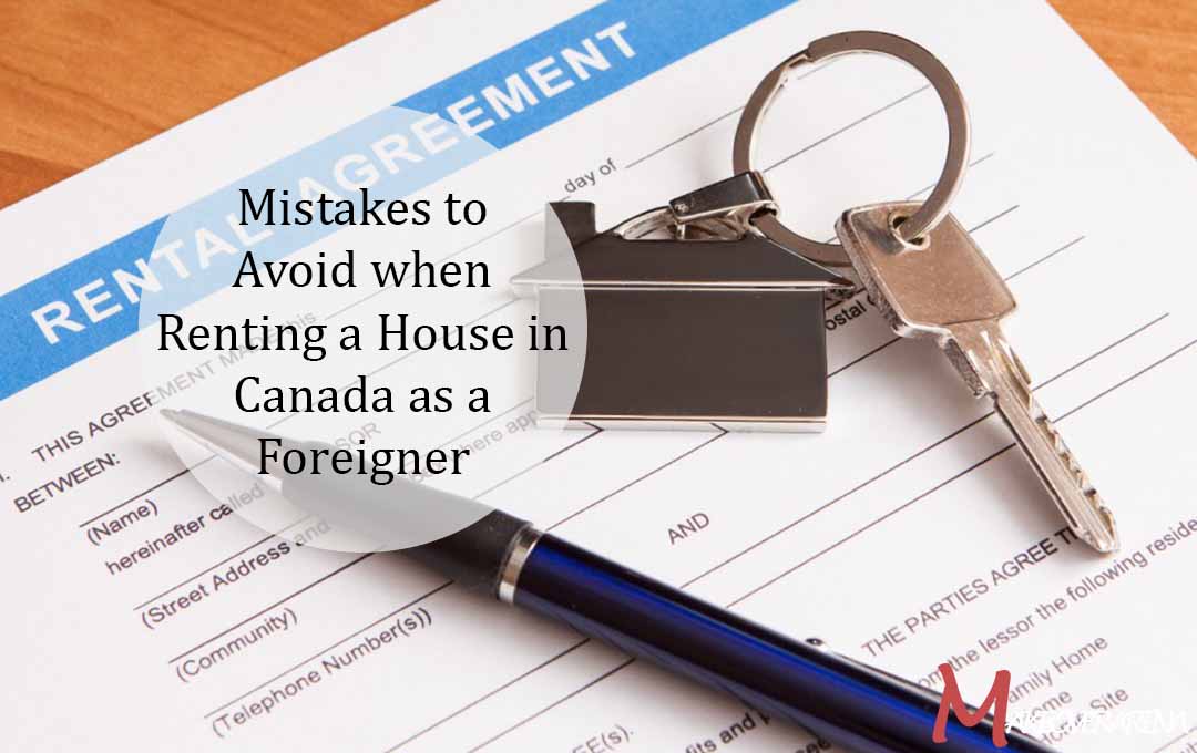 Mistakes to Avoid when Renting a House in Canada as a Foreigner