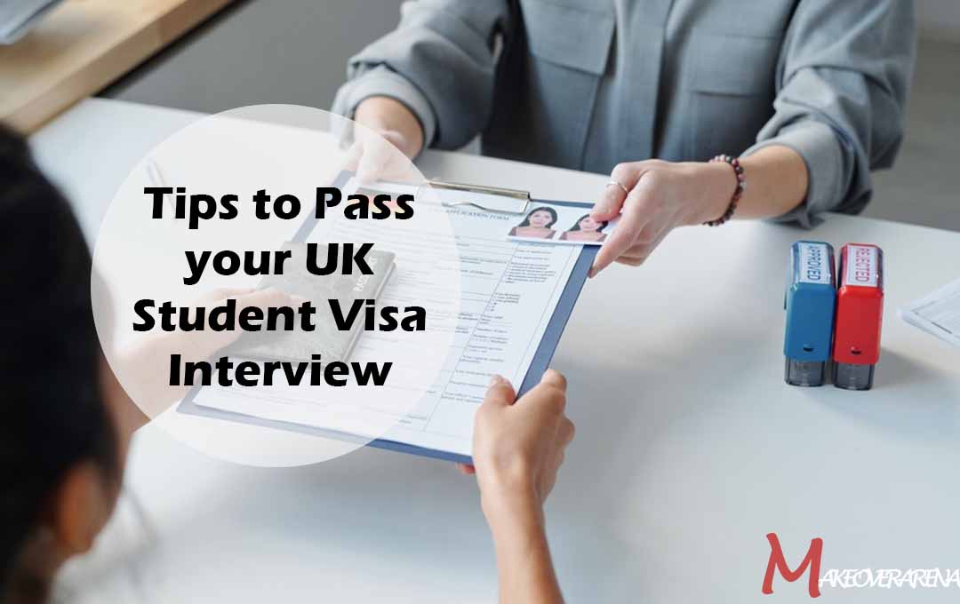 Tips to Pass your UK Student Visa Interview