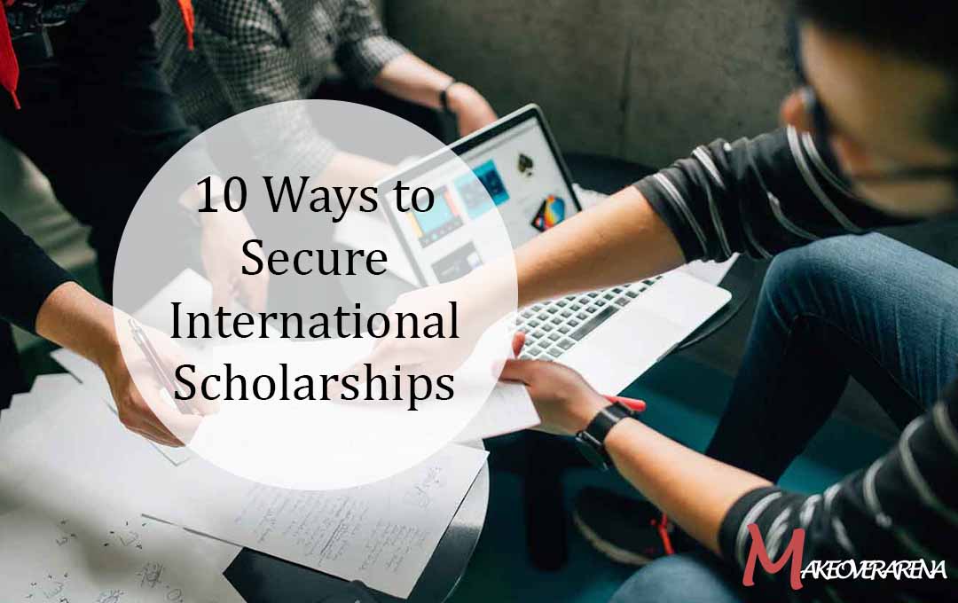 Ways to Secure International Scholarships