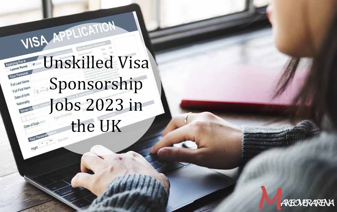 Unskilled Visa Sponsorship Jobs