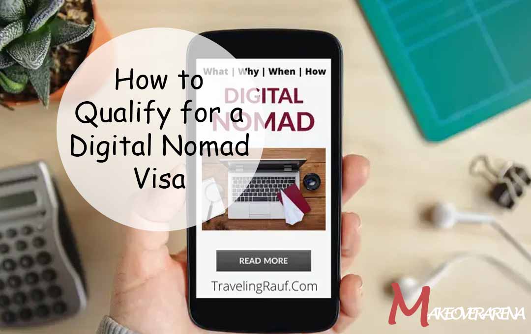 How to Qualify for a Digital Nomad Visa