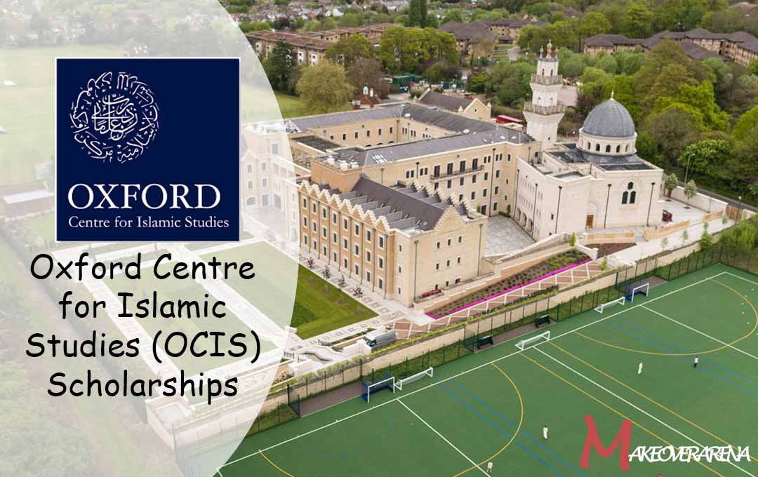 Oxford Centre for Islamic Studies (OCIS) Scholarships