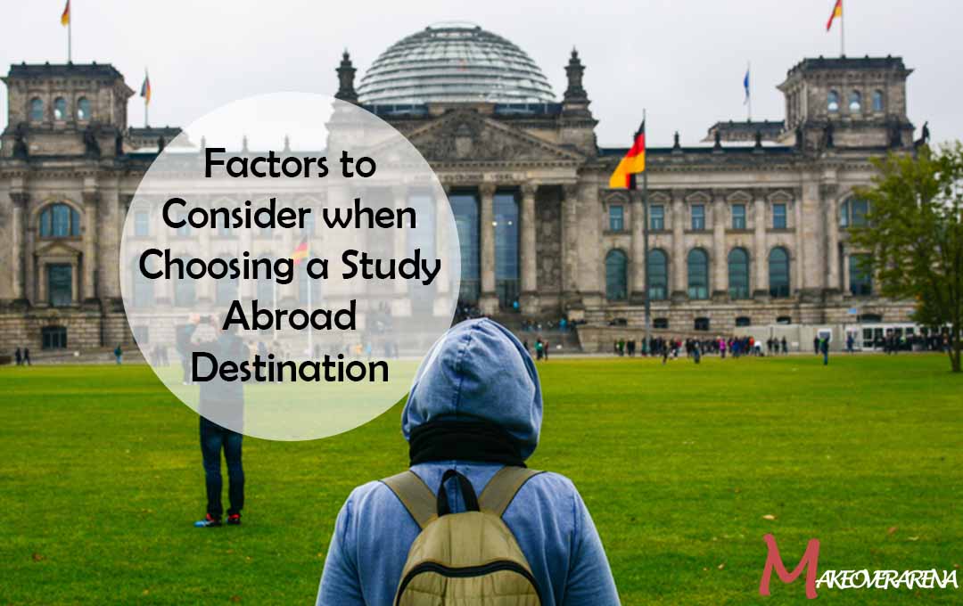 Factors to Consider when Choosing a Study Abroad Destination