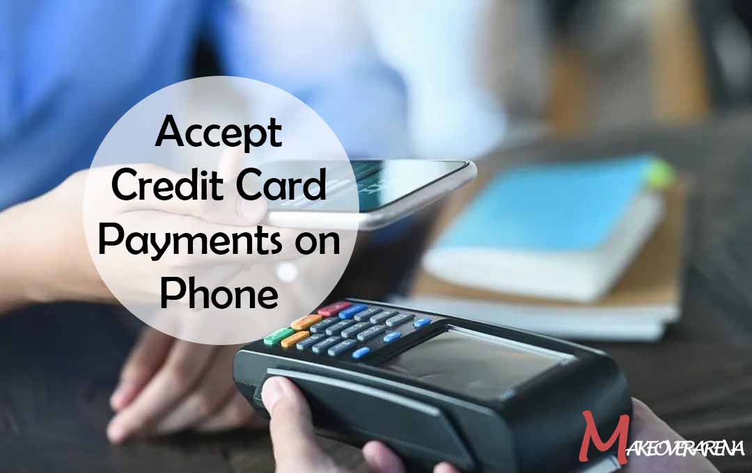 Accept Credit Card Payments on Phone
