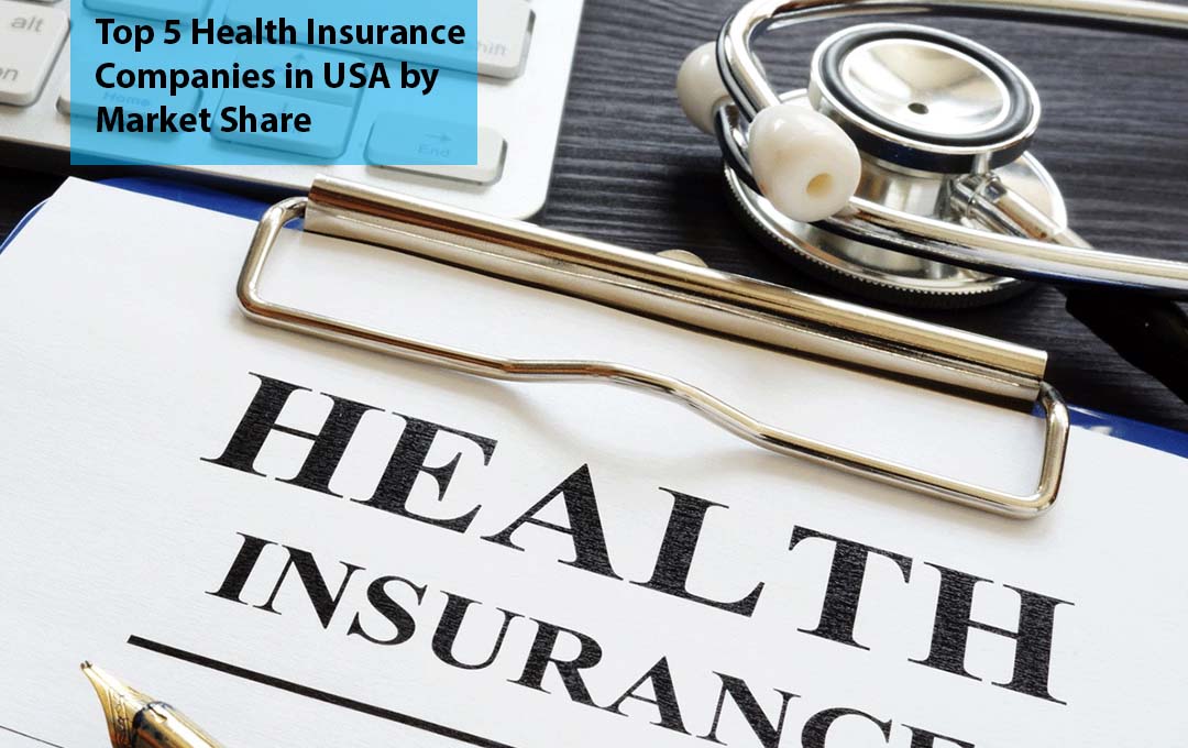 Top 5 Health Insurance Companies in USA by Market Share