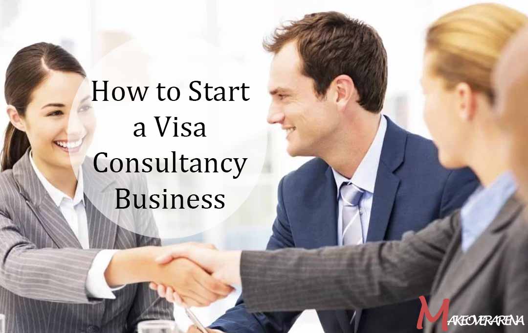 How to Start a Visa Consultancy Business