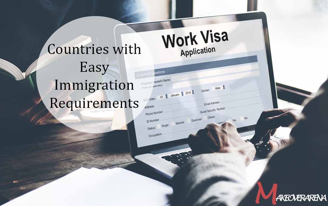 Countries with Easy Immigration Requirements