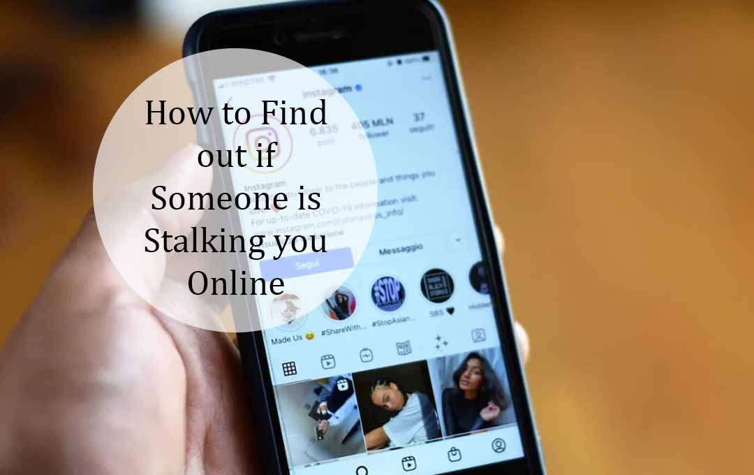 How to Find out if Someone is Stalking you Online