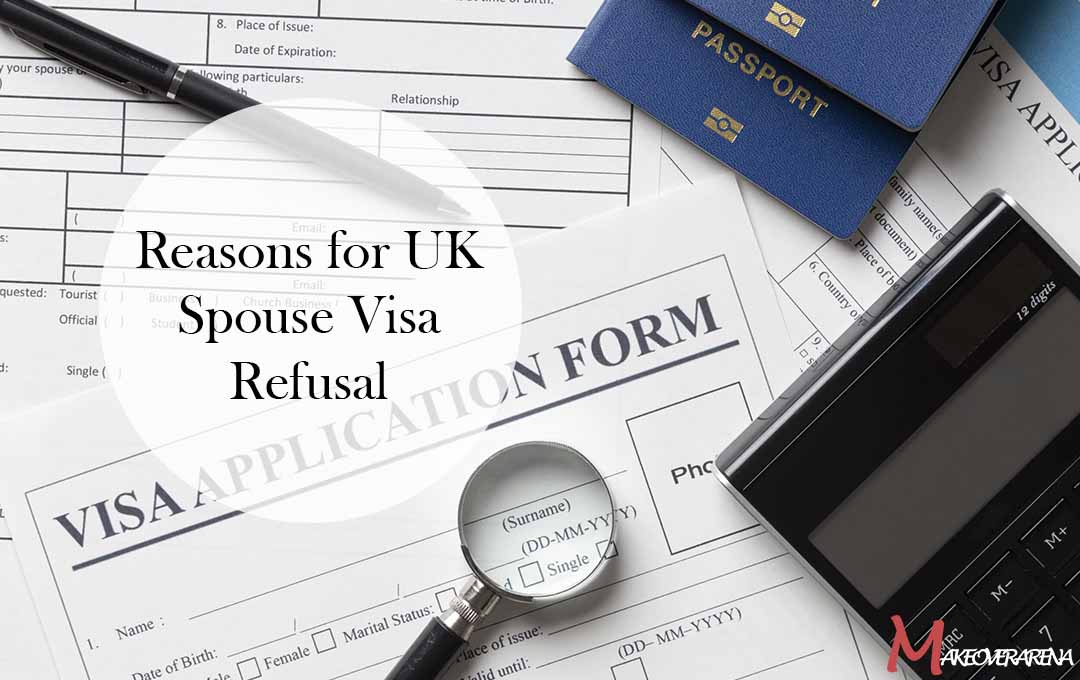 Reasons for UK Spouse Visa Refusal