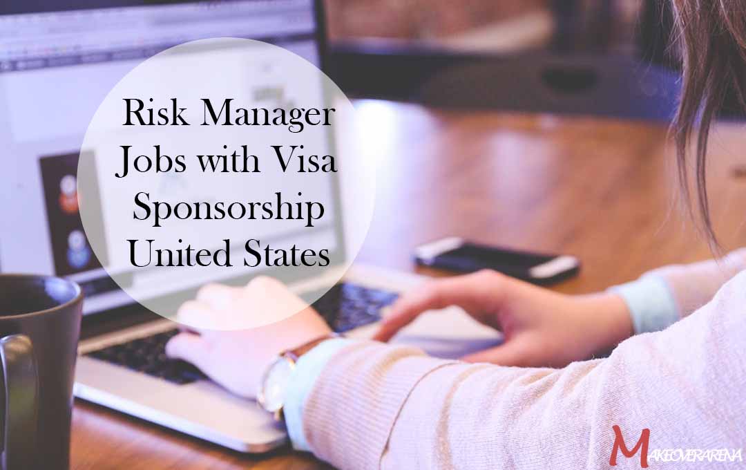 Risk Manager Jobs with Visa Sponsorship United States
