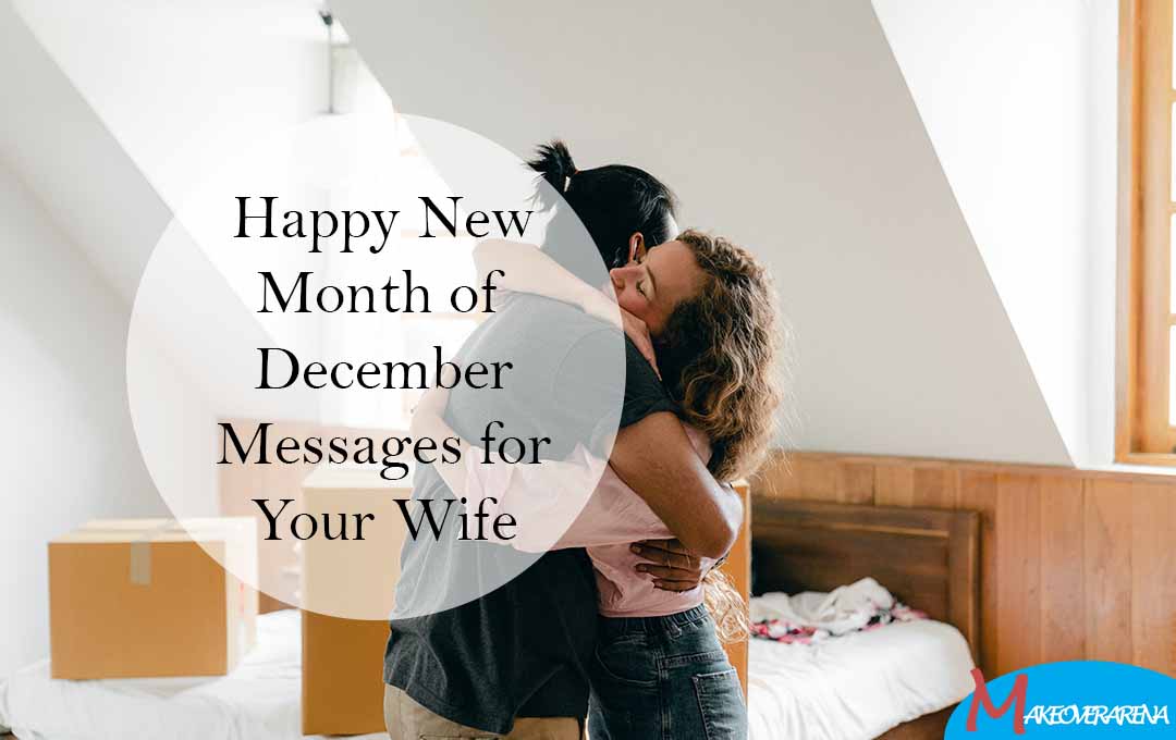 Happy New Month of December Messages for Your Wife 