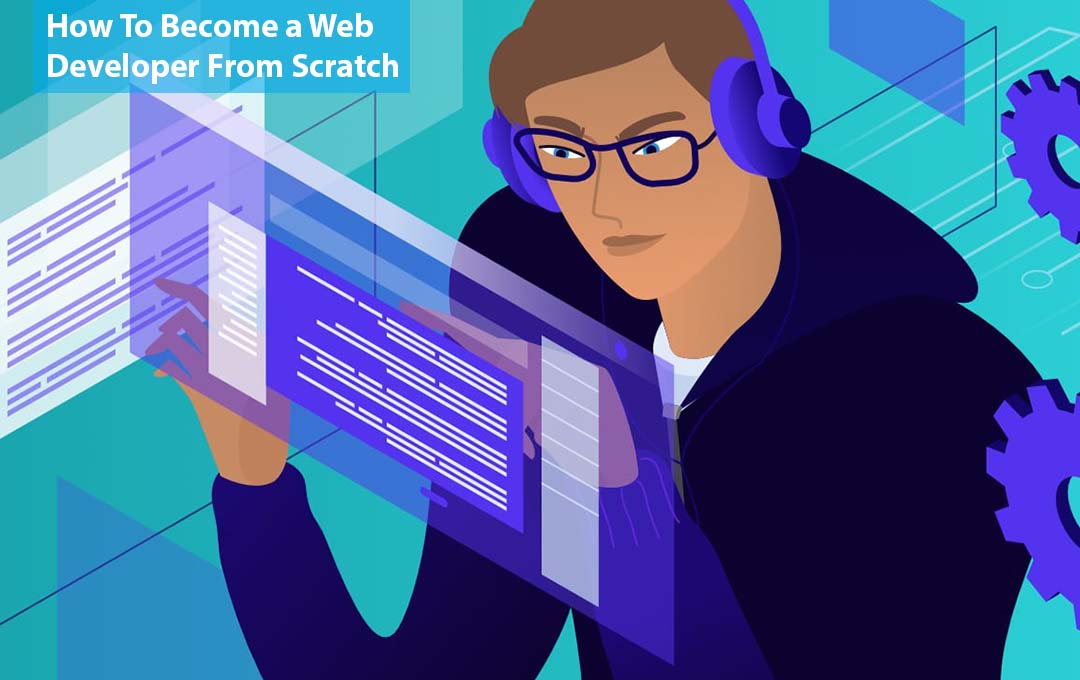 How To Become a Web Developer From Scratch 