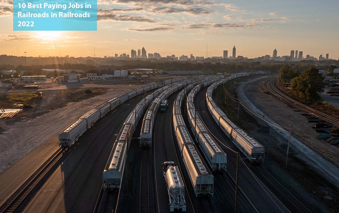 10 Best Paying Jobs in Railroads in Railroads 2022