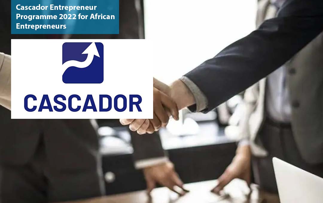 Cascador Entrepreneur Programme 2022 for African Entrepreneurs