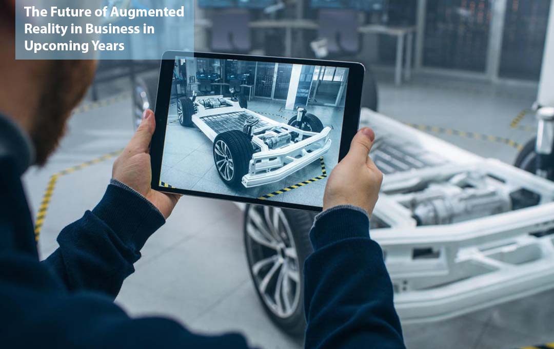 The Future of Augmented Reality in Business in Upcoming Years