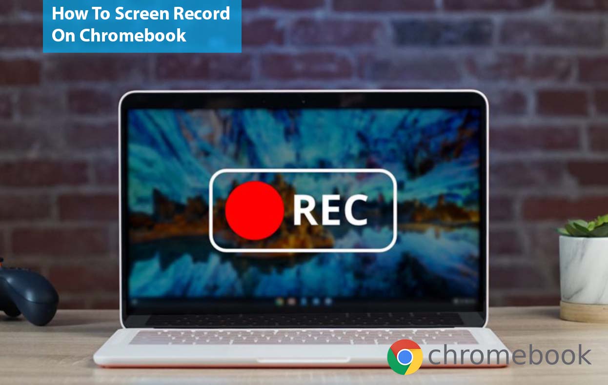 How To Screen Record On Chromebook