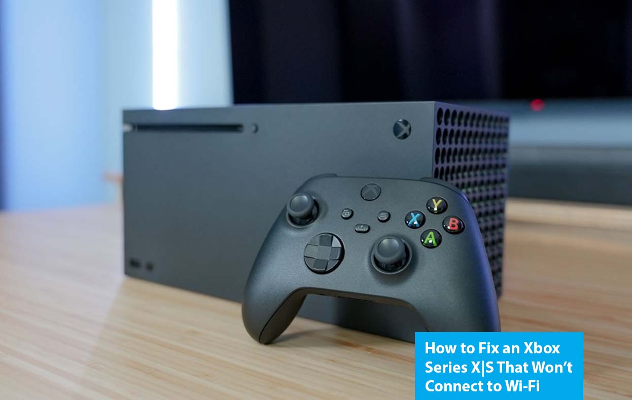 How to Fix an Xbox Series X|S That Won’t Connect to Wi-Fi